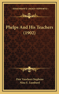 Phelps and His Teachers (1902)