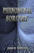 Phenomenal Sorcery: A System of Informational Magic for Real and Virtual Worlds