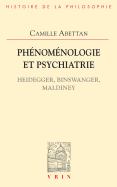 Phenomenologie Et Psychiatrie: Heidegger, Binswanger, Maldiney