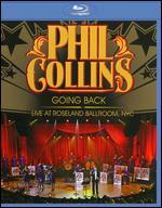 Phil Collins: Going Back - Live at Roseland Ballroom, NYC [Blu-ray]