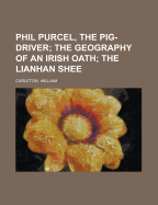 Phil Purcel, the Pig-Driver; The Geography of an Irish Oath; The Lianhan Shee