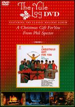 Phil Spector: A Christmas Gift for You - The Yule Log Edition - 