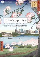Phila-Nipponica: An Historic Guide to Philadelphia & Japan