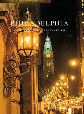 Philadelphia: A Photographic Celebration - Running Press (Editor)