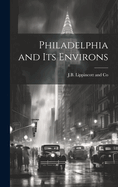 Philadelphia and its Environs