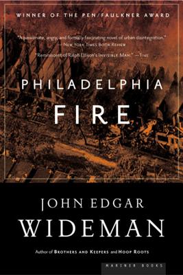 Philadelphia Fire - Wideman, John Edgar