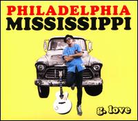 Philadelphia Mississippi - G. Love / G. Love & Special Sauce