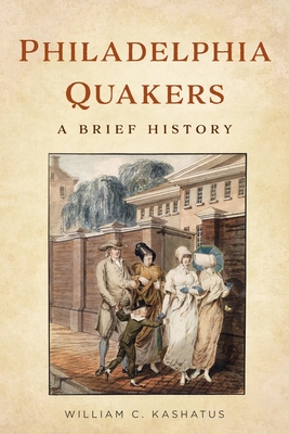 Philadelphia Quakers: A Brief History - Kashatus, William C