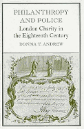 Philanthropy and Police: London Charity in the Eighteenth Century