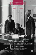 Philanthropy in Black Higher Education: A Fateful Hour Creating the Atlanta University System