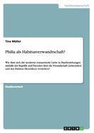 Philia als Habitusverwandtschaft?: Wie l?sst sich die moderne romantische Liebe in Paarbeziehungen mithilfe der Begriffe und Theorien ?ber die Freundschaft (Aristoteles) und des Habitus (Bourdieu) verstehen?