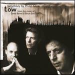 Philip Glass: "Low" Symphony (From the Music of David Bowie & Brian Eno)