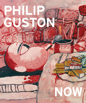Philip Guston Now - Guston, Philip, and Godfrey, Mark (Text by), and Greene, Alison de Lima (Text by)