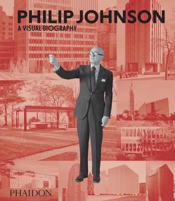 Philip Johnson: A Visual Biography - Volner, Ian