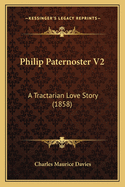 Philip Paternoster V2: A Tractarian Love Story (1858)
