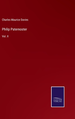 Philip Paternoster: Vol. II - Davies, Charles Maurice