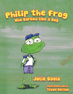 Philip the Frog Who Barked Like a Dog