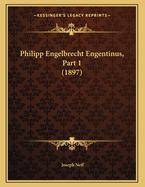 Philipp Engelbrecht Engentinus, Part 1 (1897)