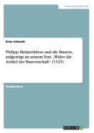 Philipp Melanchthon und die Bauern, aufgezeigt an seinem Text "Wider die Artikel der Bauernschaft (1525)