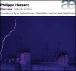 Philippe Hersant: Clairvaux - Instants Limites