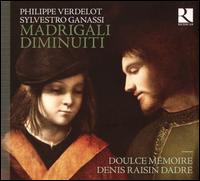 Philippe Verdelot, Sylvestro Ganassi: Madrigali Diminuiti - Brengre Sardin (harp); Clara Coutouly (soprano); Denis Raisin Dadre (recorder); Doulce Mmoire;...
