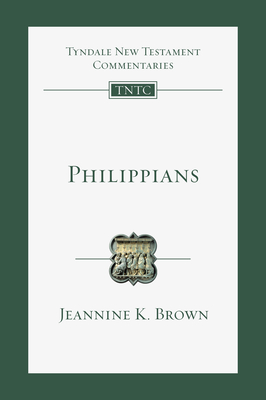 Philippians: An Introduction and Commentary Volume 11 - Brown, Jeannine K, and Schnabel, Eckhard J (Editor), and Perrin, Nicholas (Consultant editor)