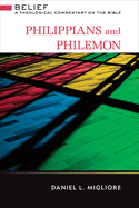 Philippians and Philemon: Belief: A Theological Commentary on the Bible