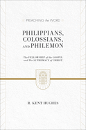 Philippians, Colossians, and Philemon: The Fellowship of the Gospel and the Supremacy of Christ