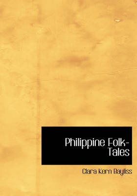 Philippine Folk-Tales - Bayliss, Clara Kern