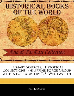 Philippine Forge Group - Faycooper, Cole, and Wentworth, T S (Foreword by)