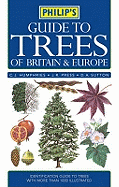 Philips Guide to Trees of Britain and Europe: Of Britain and Europe