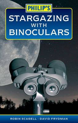 Philip's Stargazing with Binoculars - Scagell, Robin, and Frydman, David