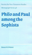 Philo and Paul among the Sophists - Winter, Bruce W.