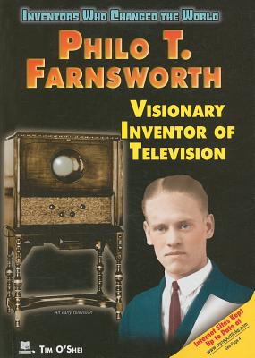 Philo T. Farnsworth: Visionary Inventor of Television - O'Shei, Tim