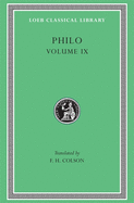 Philo, Volume IX: Every Good Man Is Free. on the Contemplative Life. on the Eternity of the World. Against Flaccus. Apology for the Jews. on Providence