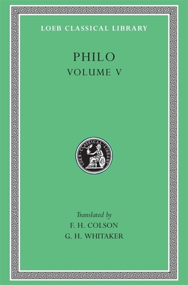 Philo, Volume V: On Flight and Finding. On the Change of Names. On Dreams - Philo, and Colson, F. H. (Translated by), and Whitaker, G. H. (Translated by)