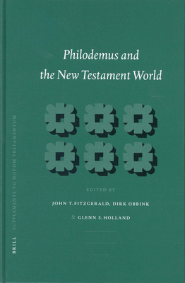 Philodemus and the New Testament World - Fitzgerald, John (Editor), and Obbink, Dirk (Editor), and Holland, Glenn (Editor)