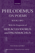Philodemus: On Poems, Book 2: With the fragments of Heracleodorus and Pausimachus