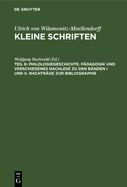 Philologiegeschichte. P?dagogik Und Verschiedenes Nachlese Zu Den B?nden I Und II. Nachtr?ge Zur Bibliographie