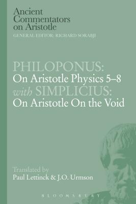 Philoponus: On Aristotle Physics 5-8 with Simplicius: On Aristotle on the Void - Urmson, J.O., Professor, and Lettinck, Paul