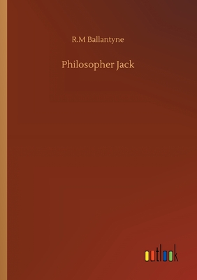 Philosopher Jack - Ballantyne, Robert Michael