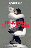 Philosopher Ou Faire L'Amour: Essai