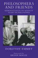 Philosophers and Friends: Reminiscences of Seventy Years in Philosophy