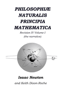 Philosophi Naturalis Principia Mathematica Revision IV - Volume I: Laws of Orbital Motion (the narrative)