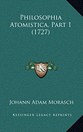 Philosophia Atomistica, Part 1 (1727) - Morasch, Johann Adam