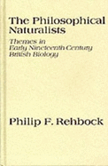 Philosophic Naturalists: Themes in Early 19th Century British Biology