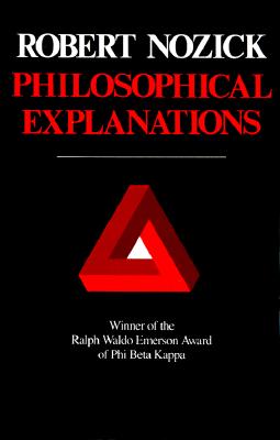 Philosophical Explanations - Nozick, Robert
