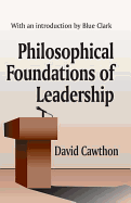 Philosophical Foundations of Leadership