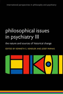 Philosophical Issues in Psychiatry III: The Nature and Sources of Historical Change