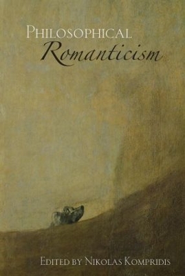 Philosophical Romanticism - Kompridis, Nikolas (Editor)